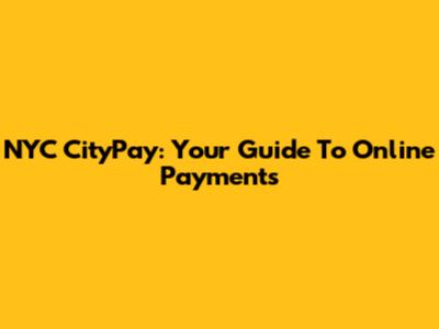 NYC CityPay: Your Guide To Online Payments