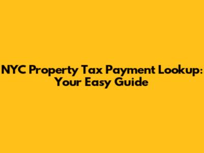 NYC Property Tax Payment Lookup: Your Easy Guide