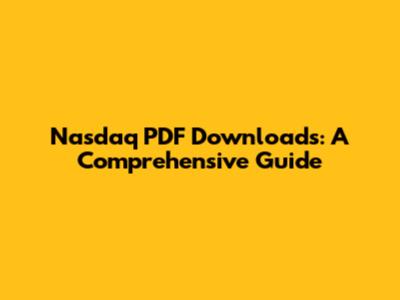 Nasdaq PDF Downloads: A Comprehensive Guide