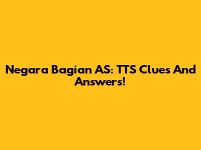 Negara Bagian AS: TTS Clues And Answers!