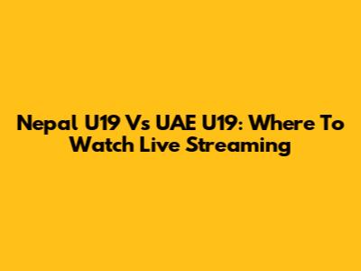 Nepal U19 Vs UAE U19: Where To Watch Live Streaming