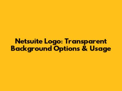 Netsuite Logo: Transparent Background Options & Usage