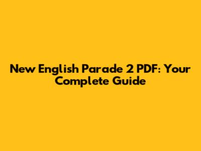 New English Parade 2 PDF: Your Complete Guide