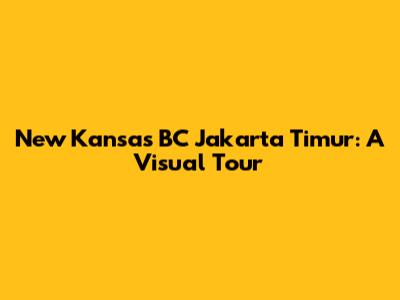 New Kansas BC Jakarta Timur: A Visual Tour