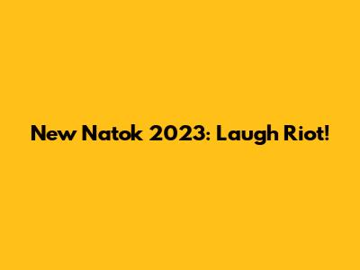New Natok 2023: Laugh Riot!