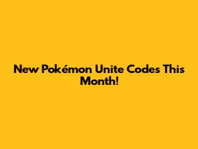 New Pokémon Unite Codes This Month!