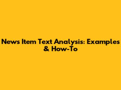 News Item Text Analysis: Examples & How-To