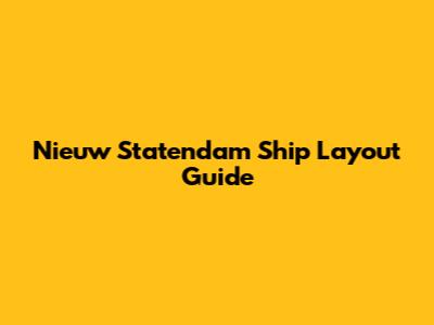 Nieuw Statendam Ship Layout Guide