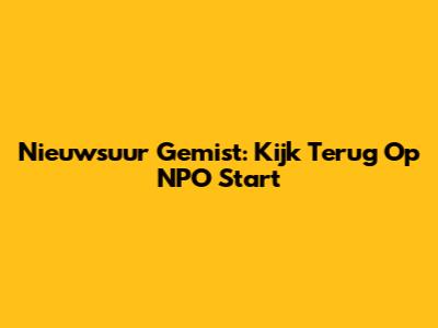 Nieuwsuur Gemist: Kijk Terug Op NPO Start
