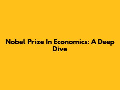 Nobel Prize In Economics: A Deep Dive