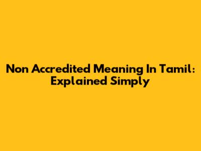 Non Accredited Meaning In Tamil: Explained Simply