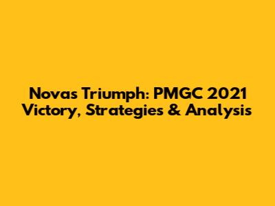 Nova's Triumph: PMGC 2021 Victory, Strategies & Analysis