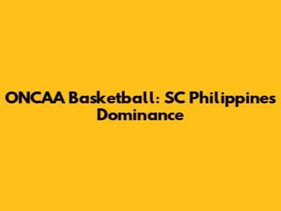 ONCAA Basketball: SC Philippines Dominance