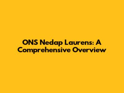 ONS Nedap Laurens: A Comprehensive Overview