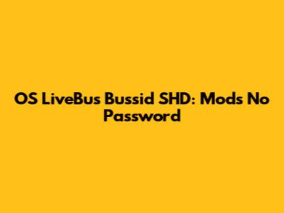 OS LiveBus Bussid SHD: Mods No Password