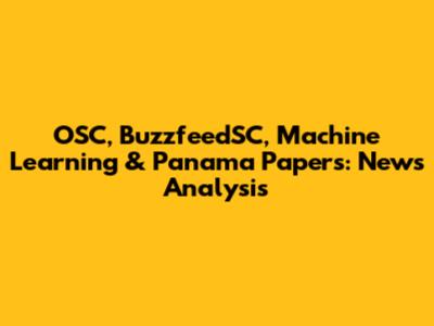 OSC, BuzzfeedSC, Machine Learning & Panama Papers: News Analysis