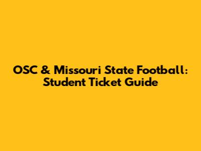 OSC & Missouri State Football: Student Ticket Guide