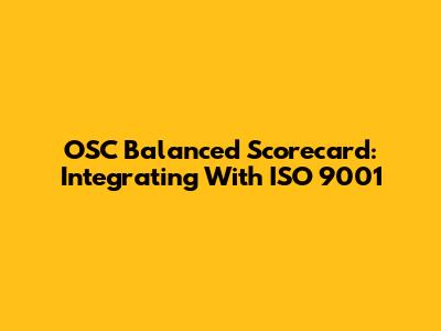 OSC Balanced Scorecard: Integrating With ISO 9001