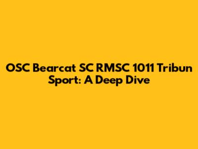 OSC Bearcat SC RMSC 1011 Tribun Sport: A Deep Dive