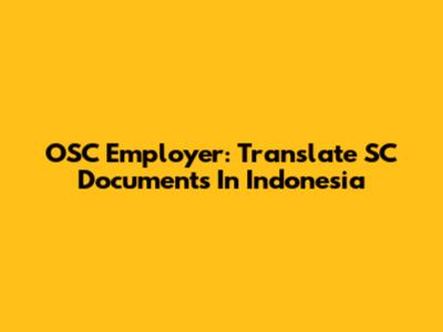 OSC Employer: Translate SC Documents In Indonesia