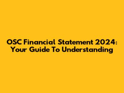 OSC Financial Statement 2024: Your Guide To Understanding