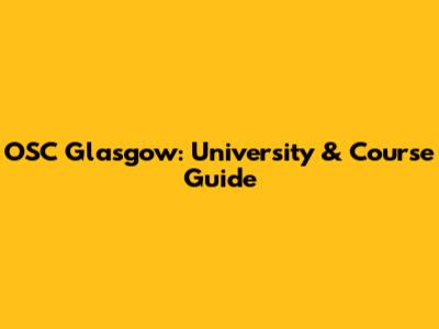 OSC Glasgow: University & Course Guide