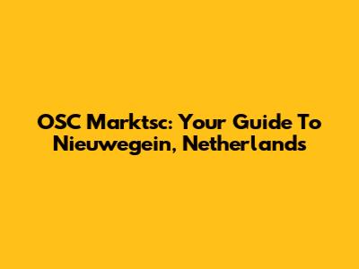 OSC Marktsc: Your Guide To Nieuwegein, Netherlands