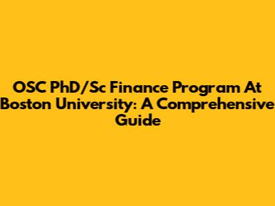 OSC PhD/Sc Finance Program At Boston University: A Comprehensive Guide