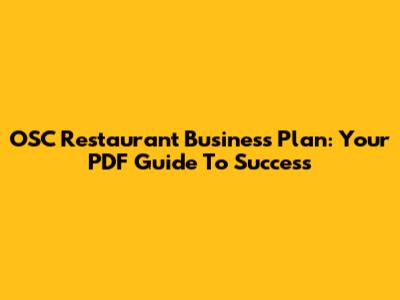 OSC Restaurant Business Plan: Your PDF Guide To Success