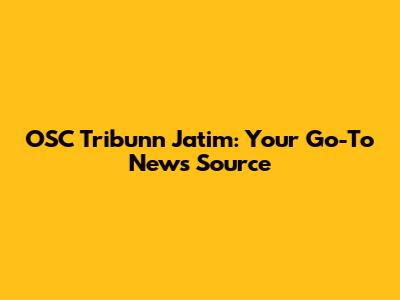 OSC Tribunn Jatim: Your Go-To News Source