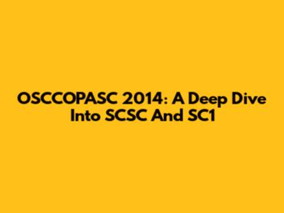 OSCCOPASC 2014: A Deep Dive Into SCSC And SC1