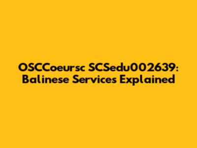 OSCCoeursc SCSedu002639: Balinese Services Explained