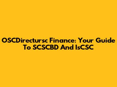 OSCDirectursc Finance: Your Guide To SCSCBD And IsCSC