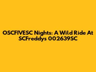 OSCFIVESC Nights: A Wild Ride At SCFreddy's 002639SC