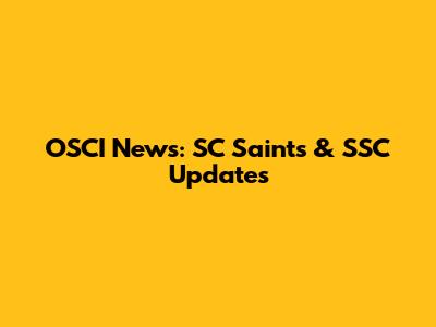OSCI News: SC Saints & SSC Updates