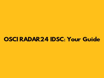OSCI RADAR24 IDSC: Your Guide