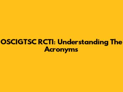 OSCIGTSC RCTI: Understanding The Acronyms