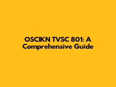 OSCIKN TVSC 801: A Comprehensive Guide