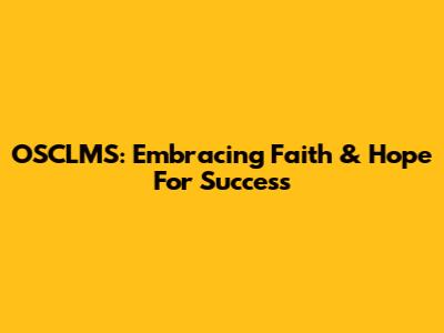 OSCLMS: Embracing Faith & Hope For Success