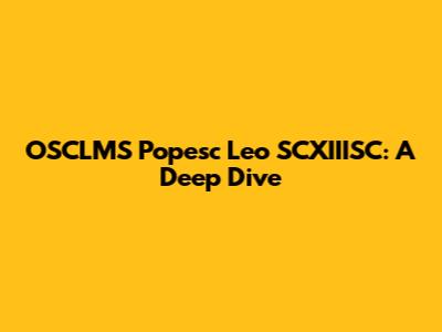 OSCLMS Popesc Leo SCXIIISC: A Deep Dive