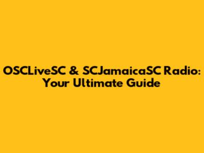 OSCLiveSC & SCJamaicaSC Radio: Your Ultimate Guide