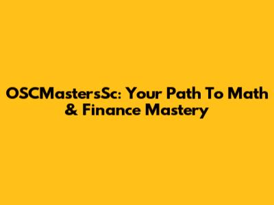 OSCMastersSc: Your Path To Math & Finance Mastery