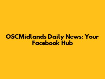 OSCMidlands Daily News: Your Facebook Hub