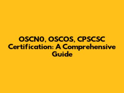OSCN0, OSCOS, CPSCSC Certification: A Comprehensive Guide