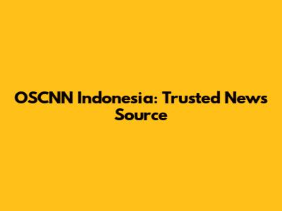 OSCNN Indonesia: Trusted News Source