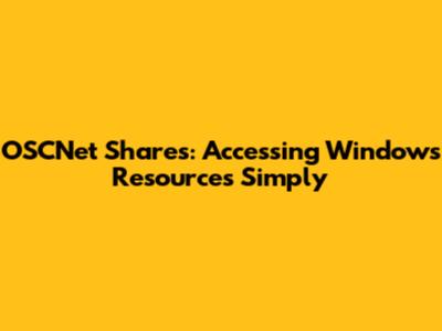OSCNet Shares: Accessing Windows Resources Simply