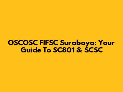 OSCOSC FIFSC Surabaya: Your Guide To SC801 & SCSC