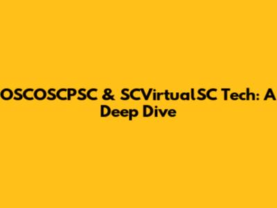 OSCOSCPSC & SCVirtualSC Tech: A Deep Dive