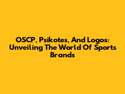 OSCP, Psikotes, And Logos: Unveiling The World Of Sports Brands
