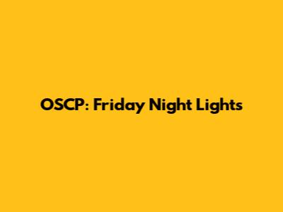 OSCP: Friday Night Lights
